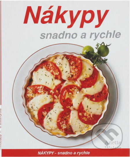 Kniha: Nákypy - snadno a rychle (Annette Wolter). , 1992 Kniha: Nákypy - snadno a rychle (Annette Wolter). , 1992