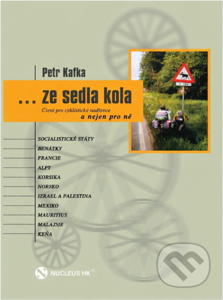 Kniha: -ze sedla kola (Petr Kafka). Nucleus HK, 2003 Kniha: -ze sedla kola (Petr Kafka). Nucleus HK, 2003