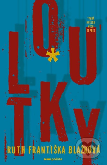 Kniha: Loutky (Ruth Františka Blažková). Pointa, 2025 Kniha: Loutky (Ruth Františka Blažková). Pointa, 2025