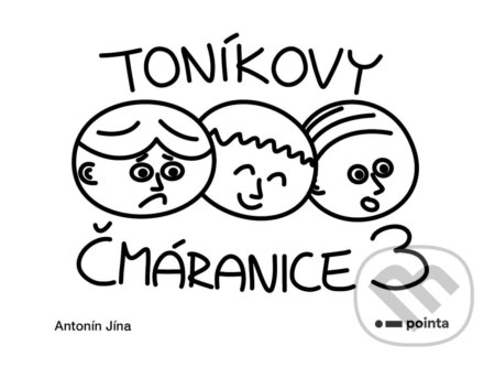 Kniha: Toníkovy čmáranice 3 (Antonín Jína). Pointa, 2025 Kniha: Toníkovy čmáranice 3 (Antonín Jína). Pointa, 2025