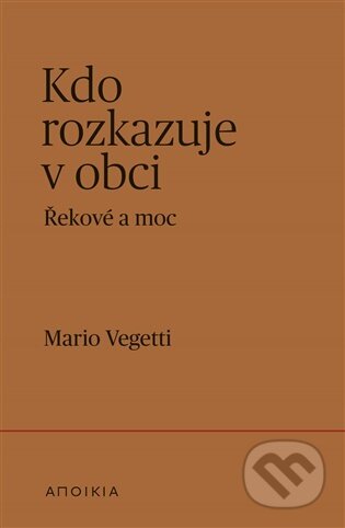 Kniha: Kdo rozkazuje v obci (Mario Vegetti). Herrmann & synové, 2025 Kniha: Kdo rozkazuje v obci (Mario Vegetti). Herrmann & synové, 2025