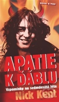 Kniha: Apatie k ďáblu (Nick Kent). Maťa, 2013 Kniha: Apatie k ďáblu (Nick Kent). Maťa, 2013