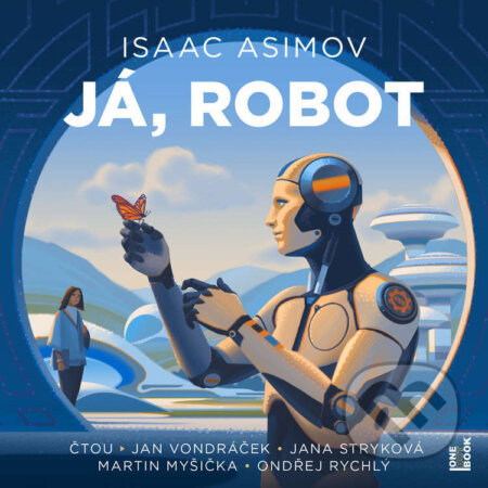 Audiokniha: Já, robot (Isaac Asimov). OneHotBook, 2025 Audiokniha: Já, robot (Isaac Asimov). OneHotBook, 2025
