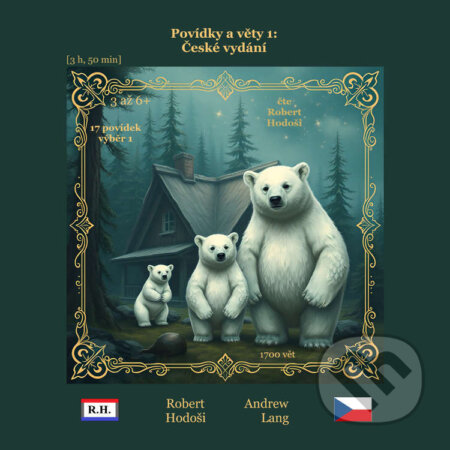 Audiokniha: Povídky a věty 1: České vydání (Róbert Hodoši a Andrew Lang). Robert Hodosi, 2025 Audiokniha: Povídky a věty 1: České vydání (Róbert Hodoši a Andrew Lang). Robert Hodosi, 2025
