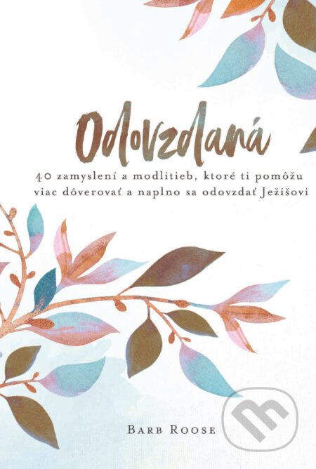 E-kniha: Odovzdaná (Barb Roose). Christian Project Support, 2025 E-kniha: Odovzdaná (Barb Roose). Christian Project Support, 2025