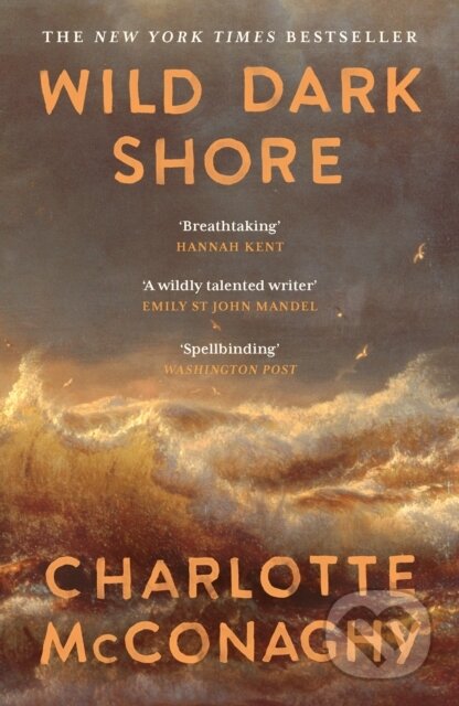 Kniha: Wild Dark Shore (Charlotte Mcconaghy). Canongate Books, 2025 Kniha: Wild Dark Shore (Charlotte Mcconaghy). Canongate Books, 2025