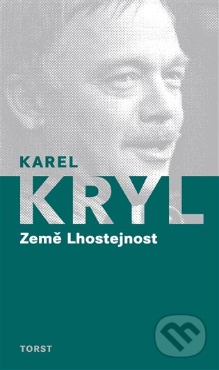 Kniha: Země Lhostejnost (Karel Kryl). Torst, 2025 Kniha: Země Lhostejnost (Karel Kryl). Torst, 2025