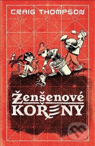Kniha: Ženšenové kořeny (Craig Thompson). Argo, 2025 Kniha: Ženšenové kořeny (Craig Thompson). Argo, 2025