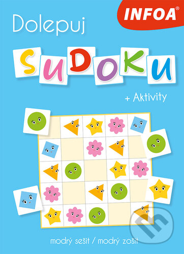 Kniha: Dolepuj sudoku + Aktivity (modrý sešit/modrý zožit) (INFOA). INFOA, 2025 Kniha: Dolepuj sudoku + Aktivity (modrý sešit/modrý zožit) (INFOA). INFOA, 2025