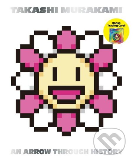 Kniha: Takashi Murakami: An Arrow Through History (Gagosian). , 2025 Kniha: Takashi Murakami: An Arrow Through History (Gagosian). , 2025