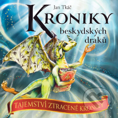 Audiokniha: Kroniky beskydských draků: Tajemství ztracené kroniky (Jan Tkáč). Jan Tkáč, 2025 Audiokniha: Kroniky beskydských draků: Tajemství ztracené kroniky (Jan Tkáč). Jan Tkáč, 2025