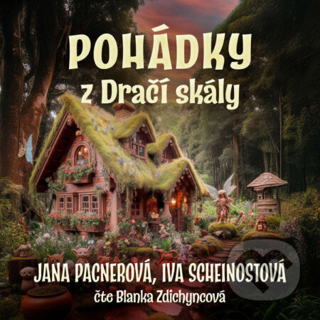 Audiokniha: Pohádky z Dračí skály (Jana Pacnerová a Ivana Scheinostová). Studio Můstek, 2025 Audiokniha: Pohádky z Dračí skály (Jana Pacnerová a Ivana Scheinostová). Studio Můstek, 2025