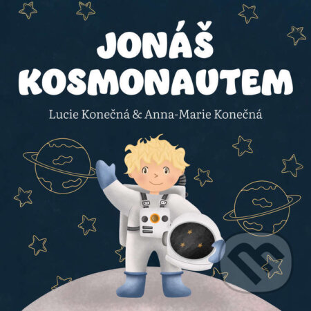 Audiokniha: Jonáš kosmonautem (Lucie Konečná a Anna-Marie Konečná). LK Media Group, 2025 Audiokniha: Jonáš kosmonautem (Lucie Konečná a Anna-Marie Konečná). LK Media Group, 2025