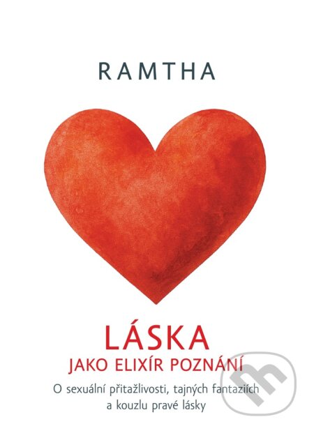 Kniha: Láska jako elixír poznání (Ramtha). BOHEMICA BOOKS, 2025 Kniha: Láska jako elixír poznání (Ramtha). BOHEMICA BOOKS, 2025