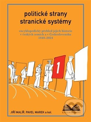Kniha: Politické strany a stranické systémy (Jiří Malíř). Kauli Publishing, 2025 Kniha: Politické strany a stranické systémy (Jiří Malíř). Kauli Publishing, 2025