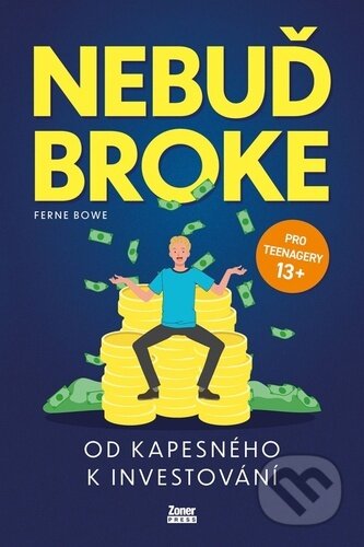 Kniha: Nebuď broke (Ferne Bowe). Zoner Press, 2025 Kniha: Nebuď broke (Ferne Bowe). Zoner Press, 2025