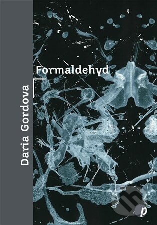 Kniha: Formaldehyd (Daria Gordova). Protimluv, 2025 Kniha: Formaldehyd (Daria Gordova). Protimluv, 2025