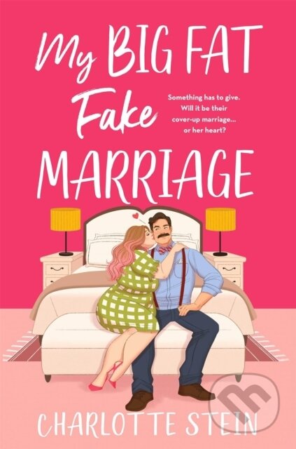 Kniha: My Big Fat Fake Marriage (Charlotte Stein). Pan Books, 2025 Kniha: My Big Fat Fake Marriage (Charlotte Stein). Pan Books, 2025