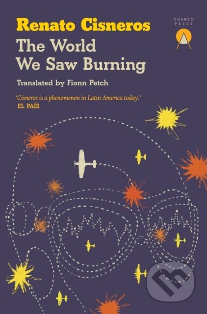 Kniha: The World We Saw Burning (Renato Cisneros). Charco Press, 2025 Kniha: The World We Saw Burning (Renato Cisneros). Charco Press, 2025