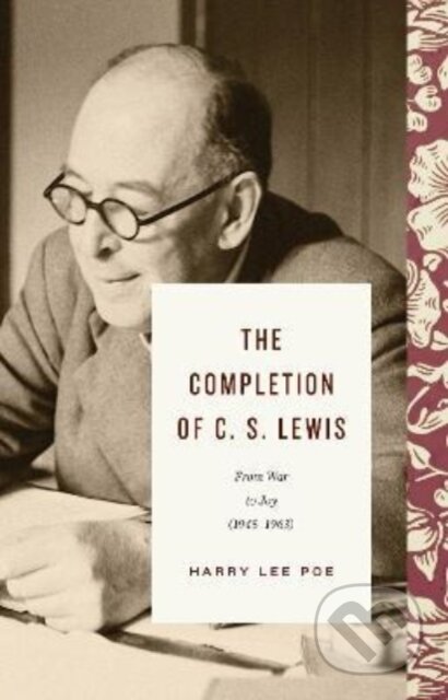 Kniha: The Completion of C. S. Lewis (Harry Lee Poe). Crossway Books, 2022 Kniha: The Completion of C. S. Lewis (Harry Lee Poe). Crossway Books, 2022