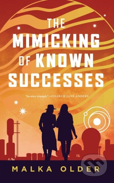Kniha: The Mimicking of Known Successes (Malka Older). Tor Books, 2023 Kniha: The Mimicking of Known Successes (Malka Older). Tor Books, 2023