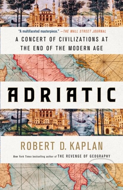 Kniha: Adriatic (Robert D. Kaplan). Random House, 2023 Kniha: Adriatic (Robert D. Kaplan). Random House, 2023