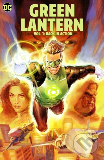 Kniha: Green Lantern Vol. 1: Back in Action (Jeremy Adams a Xermanico). DC Comics, 2024 Kniha: Green Lantern Vol. 1: Back in Action (Jeremy Adams a Xermanico). DC Comics, 2024