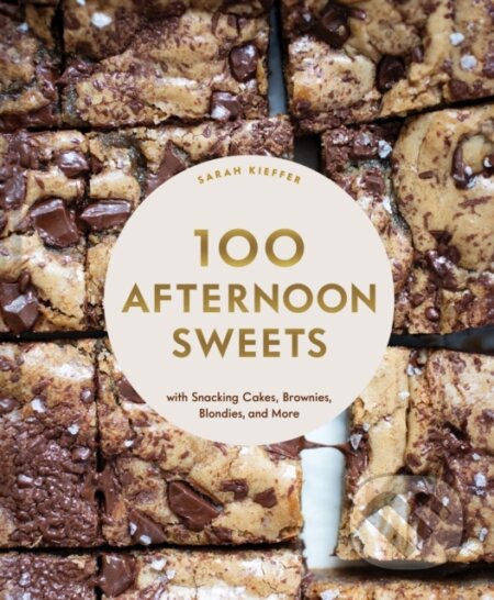 Kniha: 100 Afternoon Sweets (Sarah Kieffer). Chronicle Books, 2024 Kniha: 100 Afternoon Sweets (Sarah Kieffer). Chronicle Books, 2024