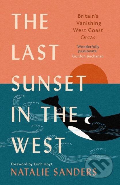 Kniha: The Last Sunset in the West (Natalie Sanders). Birlinn, 2024 Kniha: The Last Sunset in the West (Natalie Sanders). Birlinn, 2024