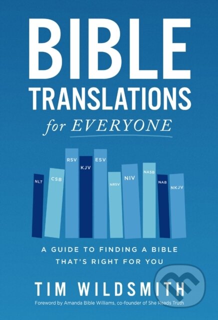 Kniha: Bible Translations for Everyone (Wildsmith Tim). Zondervan, 2025 Kniha: Bible Translations for Everyone (Wildsmith Tim). Zondervan, 2025