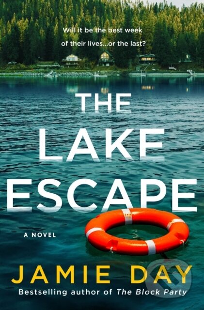Kniha: The Lake Escape (Jamie Day). St Martin's Press, 2025 Kniha: The Lake Escape (Jamie Day). St Martin's Press, 2025