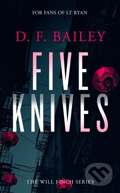 Kniha: Five Knives (D.F. Bailey). , 2025 Kniha: Five Knives (D.F. Bailey). , 2025