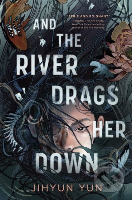 Kniha: And the River Drags Her Down (Jihyun Yun). Oneworld Publications, 2025 Kniha: And the River Drags Her Down (Jihyun Yun). Oneworld Publications, 2025