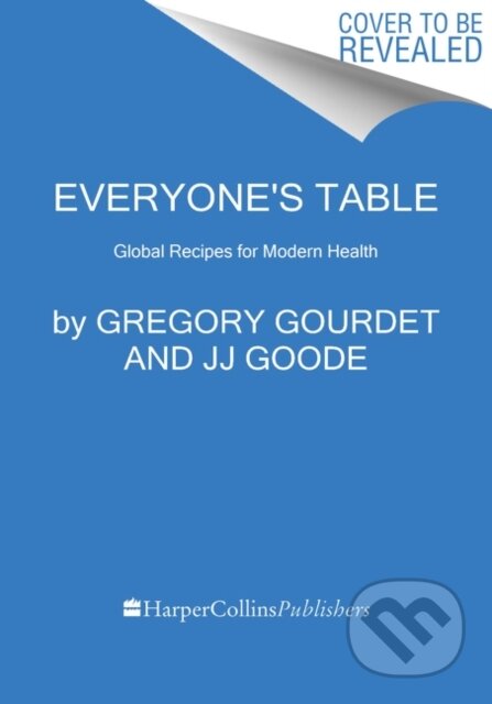 Kniha: Everyone's Table (Gregory Gourdet, JJ a EdD. Goode). HarperCollins, 2021 Kniha: Everyone's Table (Gregory Gourdet, JJ a EdD. Goode). HarperCollins, 2021
