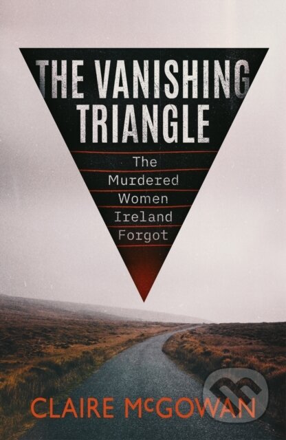 Kniha: The Vanishing Triangle (Claire Mcgowan). , 2022 Kniha: The Vanishing Triangle (Claire Mcgowan). , 2022