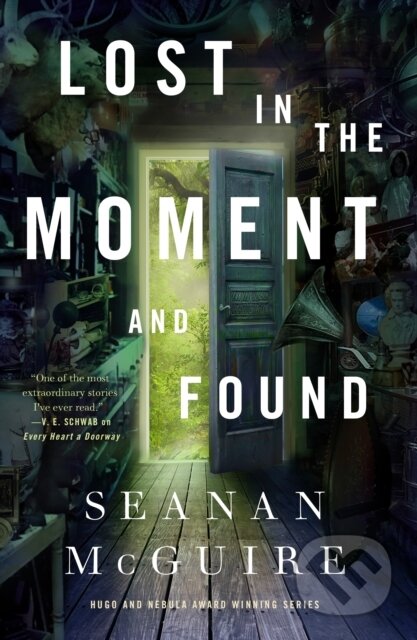 Kniha: Lost in the Moment and Found (Seanan Mcguire). St Martin's Press, 2023 Kniha: Lost in the Moment and Found (Seanan Mcguire). St Martin's Press, 2023