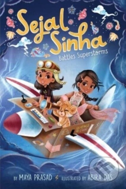 Kniha: Sejal Sinha Battles Superstorms (Maya Prasad). Aladdin, 2023 Kniha: Sejal Sinha Battles Superstorms (Maya Prasad). Aladdin, 2023