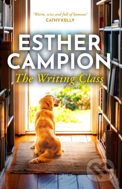 Kniha: The Writing Class (Esther Campion). Hachette Australia, 2024 Kniha: The Writing Class (Esther Campion). Hachette Australia, 2024