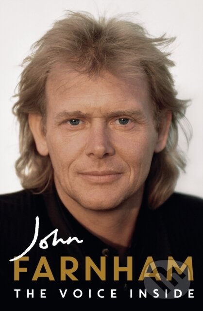 Kniha: The Voice Inside (John Farnham). Hachette Australia, 2024 Kniha: The Voice Inside (John Farnham). Hachette Australia, 2024