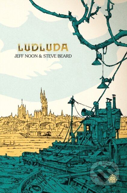 Kniha: Ludluda (Jeff Noon a Steve Beard). Angry Robot, 2024 Kniha: Ludluda (Jeff Noon a Steve Beard). Angry Robot, 2024