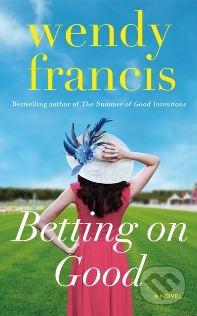 Kniha: Betting on Good (Wendy Francis). Lake Union Publishing, 2025 Kniha: Betting on Good (Wendy Francis). Lake Union Publishing, 2025