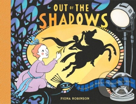 Kniha: Out of the Shadows: How Lotte Reiniger Made the First Animated Fairytale Movie (Fiona Robinson). Abrams Books for young Readers, 2022 Kniha: Out of the Shadows: How Lotte Reiniger Made the First Animated Fairytale Movie (Fiona Robinson). Abrams Books for young Readers, 2022