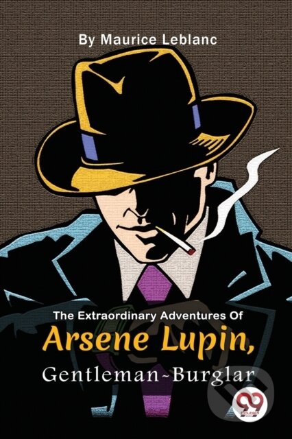 Kniha: The Extraordinary Adventures of Ars?Ne Lupin, Gentleman-Burglar (Maurice Leblanc). , 2022 Kniha: The Extraordinary Adventures of Ars?Ne Lupin, Gentleman-Burglar (Maurice Leblanc). , 2022