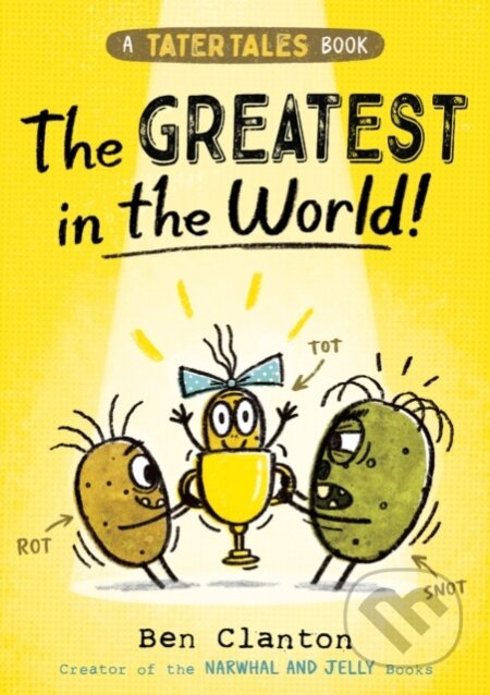 Kniha: Tater Tales: The Greatest in the World (Ben Clanton). Farshore, 2023 Kniha: Tater Tales: The Greatest in the World (Ben Clanton). Farshore, 2023
