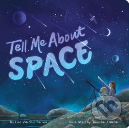 Kniha: Tell Me About Space (Lisa Varchol Perron). , 2023 Kniha: Tell Me About Space (Lisa Varchol Perron). , 2023