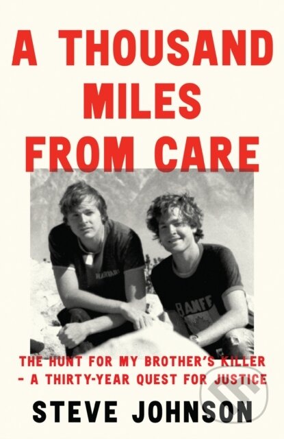Kniha: A Thousand Miles From Care (Steve Johnson). William Collins, 2024 Kniha: A Thousand Miles From Care (Steve Johnson). William Collins, 2024