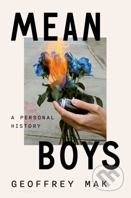 Kniha: Mean Boys (Geoffrey Mak). Bloomsbury, 2024 Kniha: Mean Boys (Geoffrey Mak). Bloomsbury, 2024