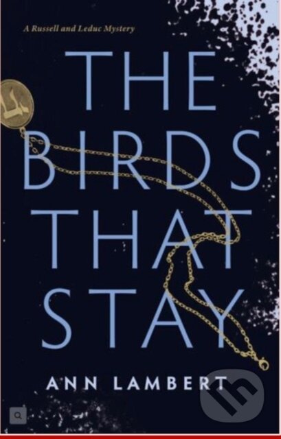 Kniha: The Birds That Stay (Ann Lambert). Second Story Press, 2025 Kniha: The Birds That Stay (Ann Lambert). Second Story Press, 2025