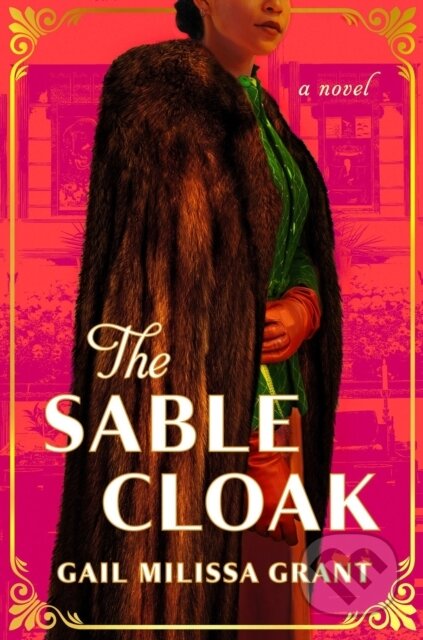Kniha: The Sable Cloak (Gail M. Grant). Grand Central Publishing, 2025 Kniha: The Sable Cloak (Gail M. Grant). Grand Central Publishing, 2025