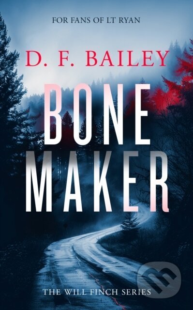 Kniha: Bone Maker (D.F. Bailey). , 2025 Kniha: Bone Maker (D.F. Bailey). , 2025
